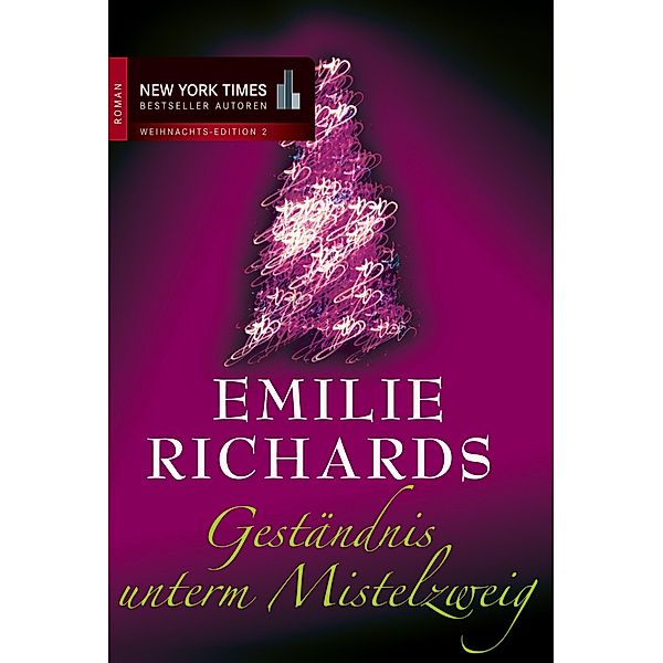 Geständnis unterm Mistelzweig, Emilie Richards