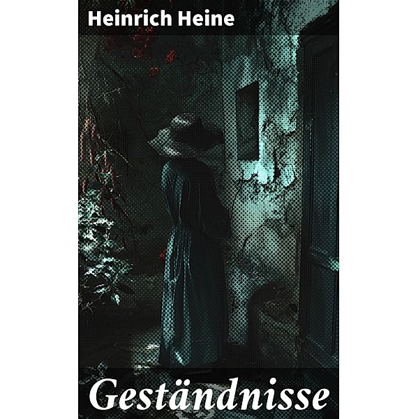 Geständnisse, Heinrich Heine