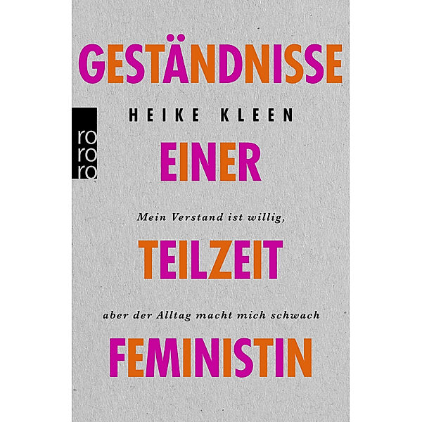 Geständnisse einer Teilzeitfeministin, Heike Kleen