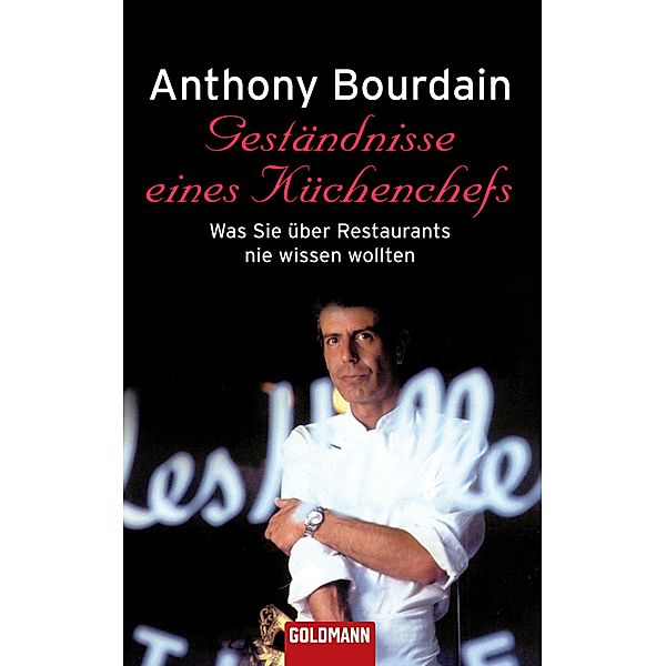 Geständnisse eines Küchenchefs, Anthony Bourdain