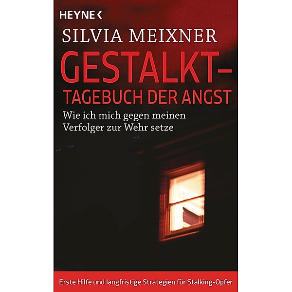 Gestalkt - Tagebuch der Angst, Silvia Meixner