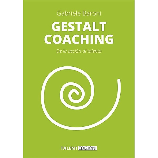 Gestalt Coaching / collana COACHING Bd.1, Gabriele Baroni