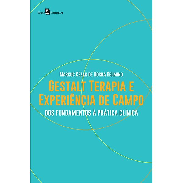 Gestalt-terapia e experiência de campo, Marcus Cézar Belmino