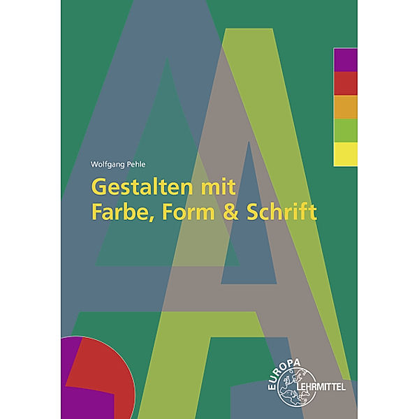 Gestalten mit Farbe, Form und Schrift, m. DVD-ROM, Wolfgang Pehle