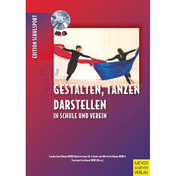 Gestalten, Tanzen, Darstellen in Schule und Verein, m. Audio-CD