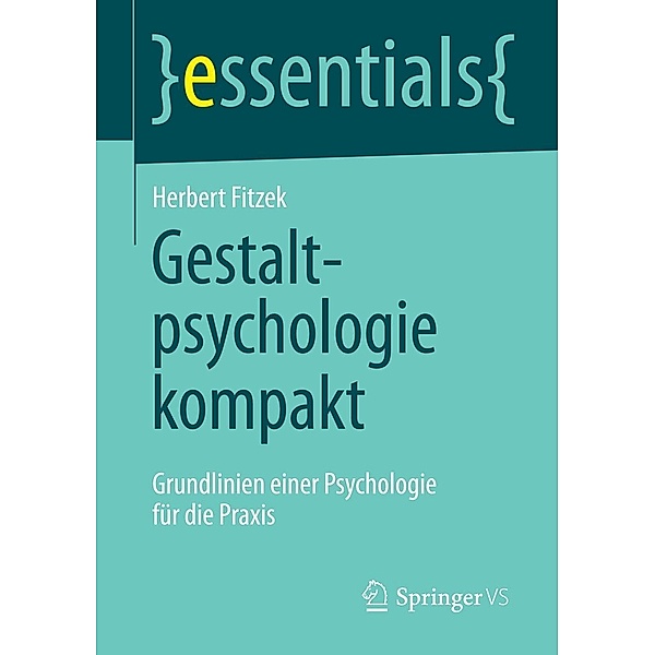 Gestaltpsychologie kompakt / essentials, Herbert Fitzek
