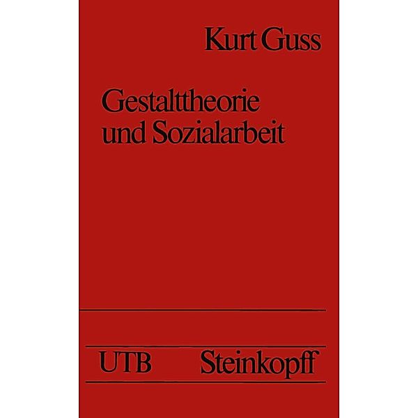 Gestalttheorie und Sozialarbeit / Universitätstaschenbücher Bd.843