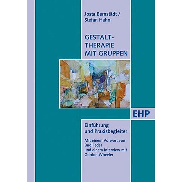 Gestalttherapie mit Gruppen, Josta Bernstädt, Stefan Hahn