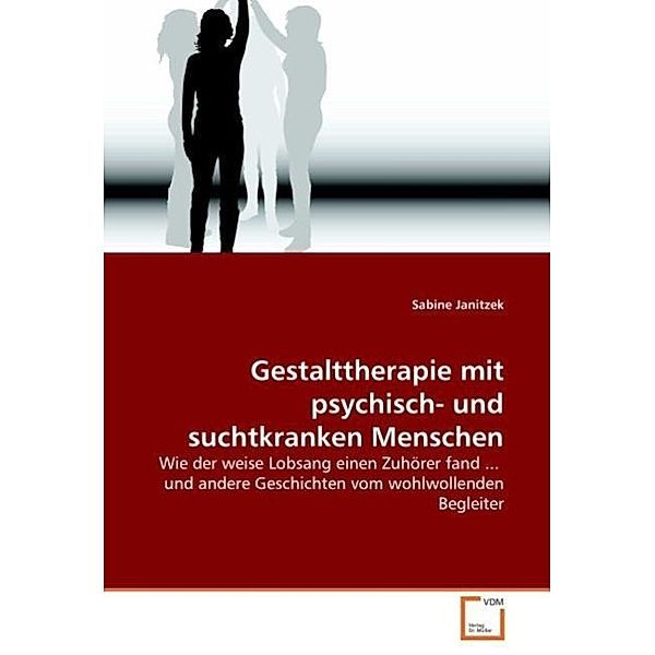 Gestalttherapie mit psychisch- und suchtkranken Menschen, Sabine Janitzek