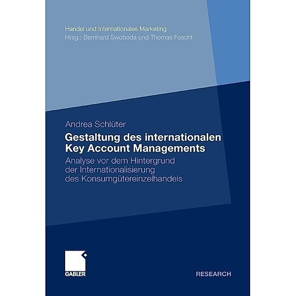 Gestaltung des internationalen Key Account Managements / Handel und Internationales Marketing Retailing and International Marketing, Andrea Schlüter