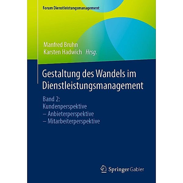 Gestaltung des Wandels im Dienstleistungsmanagement / Forum Dienstleistungsmanagement