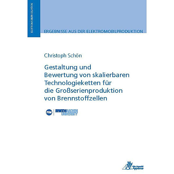 Gestaltung und Bewertung von skalierbaren Technologieketten für die Großserienproduktion von Brennstoffzellen, Christoph Schön