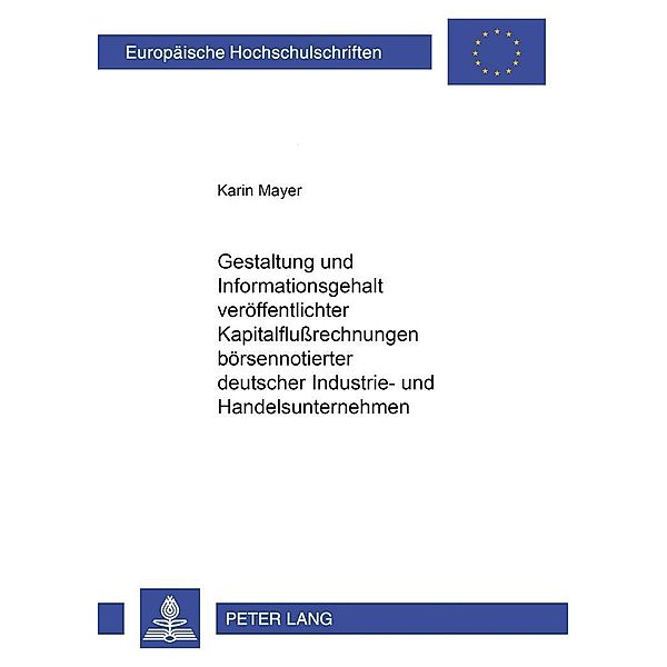 Gestaltung und Informationsgehalt veröffentlichter Kapitalflußrechnungen börsennotierter deutscher Industrie- und Handel, Karin Mayer