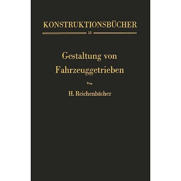 Gestaltung von Fahrzeuggetrieben / Konstruktionsbücher Bd.15, Hans Reichenbächer