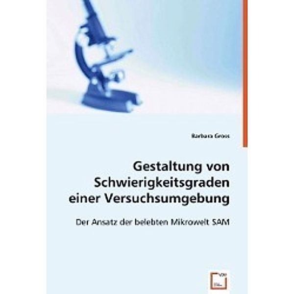 Gestaltung von Schwierigkeitsgraden einer Versuchsumgebung, Barbara Groß