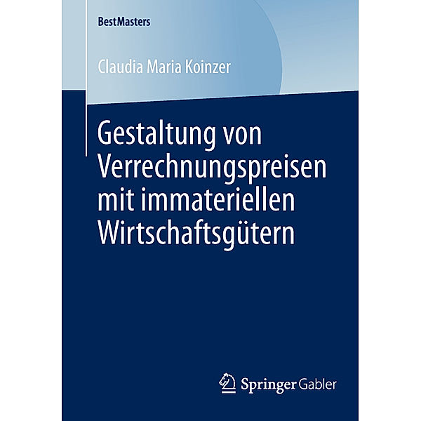 Gestaltung von Verrechnungspreisen mit immateriellen Wirtschaftsgütern, Claudia Maria Koinzer