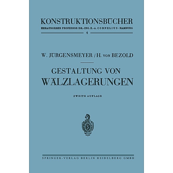 Gestaltung von Wälzlagerungen / Konstruktionsbücher Bd.4, Wilhelm Jürgensmeyer