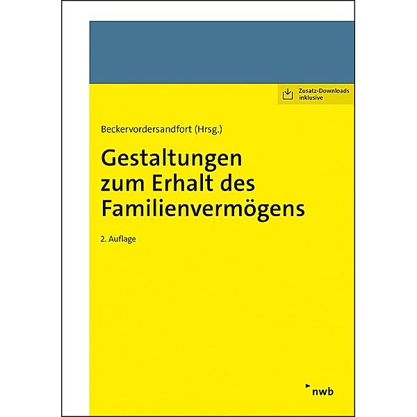 Gestaltungen zum Erhalt des Familienvermögens, Cathrin Beckervordersandfort, Amelie Fritsch, Rüdiger Gockel