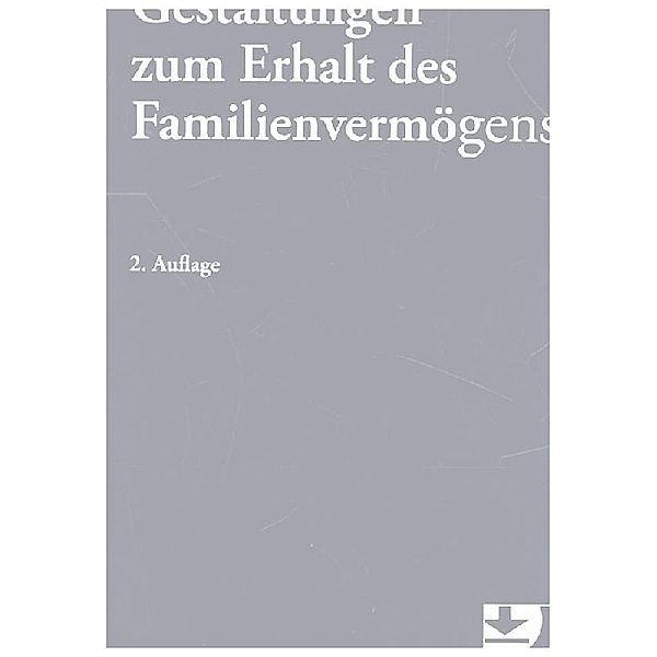 Gestaltungen zum Erhalt des Familienvermögens