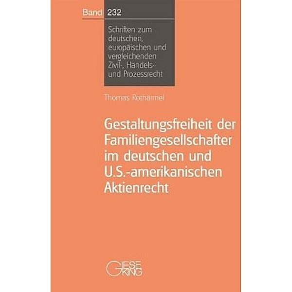 Gestaltungsfreiheit der Familiengesellschafter im deutschen und U.S.-amerikanischen Aktienrecht, Thomas Rothärmel