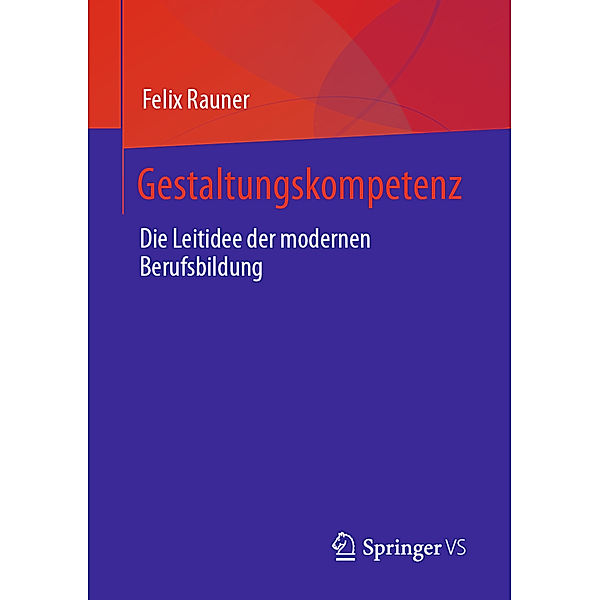 Gestaltungskompetenz, Felix Rauner