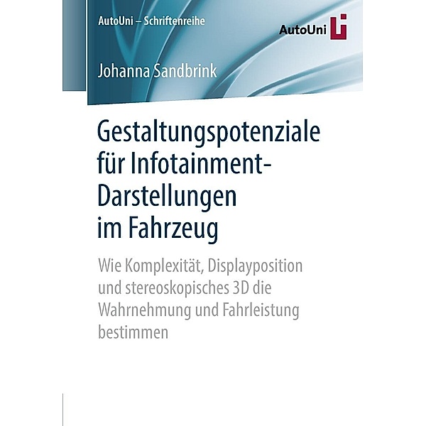 Gestaltungspotenziale für Infotainment-Darstellungen im Fahrzeug / AutoUni - Schriftenreihe Bd.132, Johanna Sandbrink