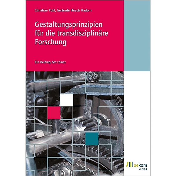 Gestaltungsprinzipien für die transdisziplinäre Forschung, Christian Pohl, Gertrude Hirsch Hadorn