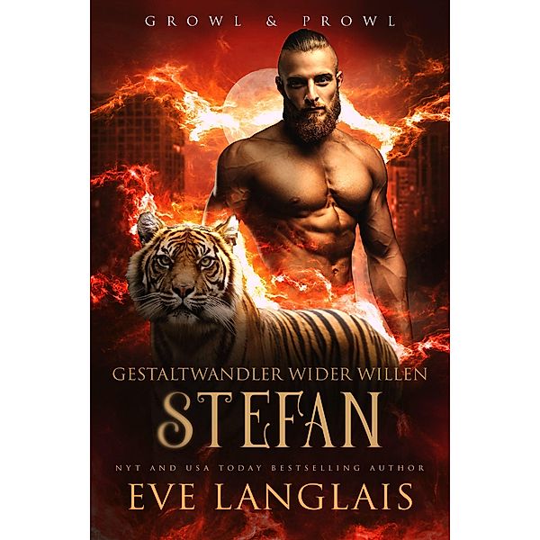 Gestaltwandler wider Willen - Stefan (Growl & Prowl, #2) / Growl & Prowl, Eve Langlais