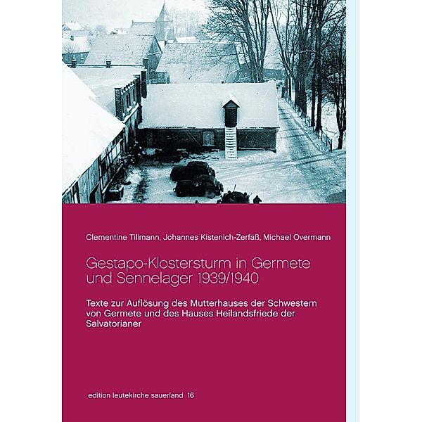 Gestapo-Klostersturm in Germete und Sennelager 1939/1940, Clementine Tillmann, Johannes Kistenich-Zerfaß, Michael Overmann