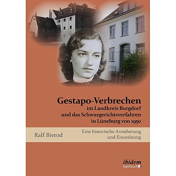 Gestapo-Verbrechen im Landkreis Burgdorf und das Schwurgerichtsverfahren in Lüneburg von 1950, Ralf Bierod