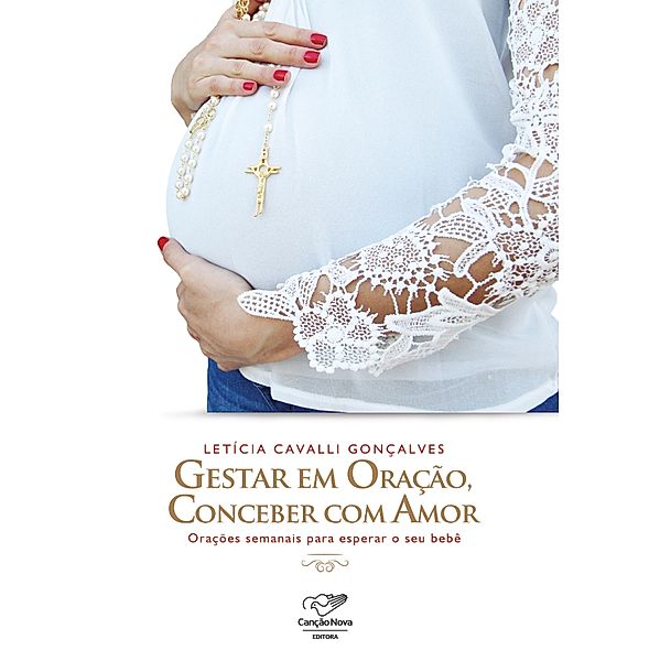 Gestar em orac¸a~o, conceber com amor, Letícia Cavalli Gonçalves