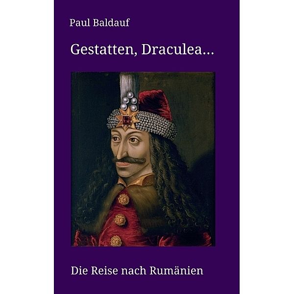 Gestatten, Draculea, Paul Baldauf