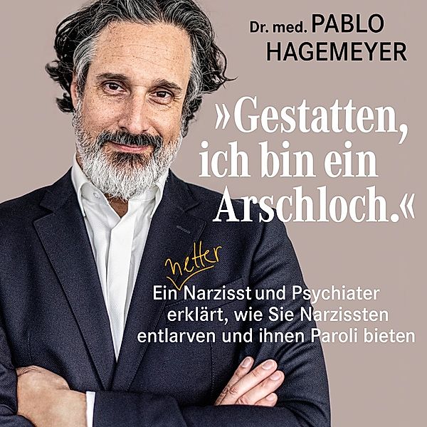 »Gestatten, ich bin ein Arschloch.«,Audio-CD, MP3, Pablo Hagemeyer