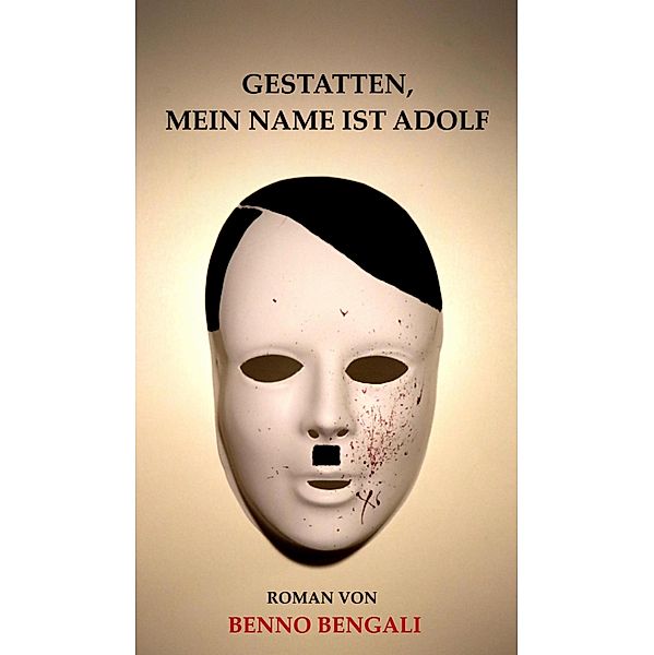 Gestatten, mein Name ist Adolf, Benno Bengali