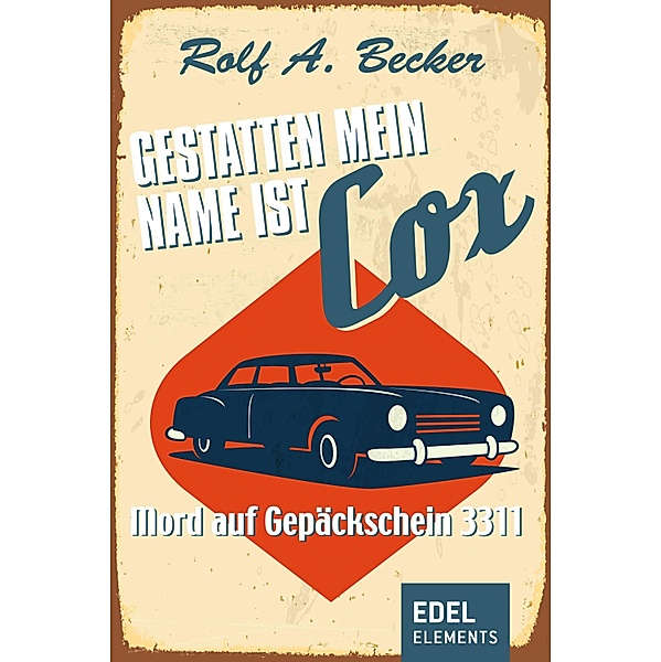 Gestatten, mein Name ist Cox / Gestatten, mein Name ist Cox Bd.3, Rolf A. Becker