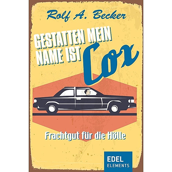 Gestatten, mein Name ist Cox / Gestatten, mein Name ist Cox Bd.4, Rolf A. Becker