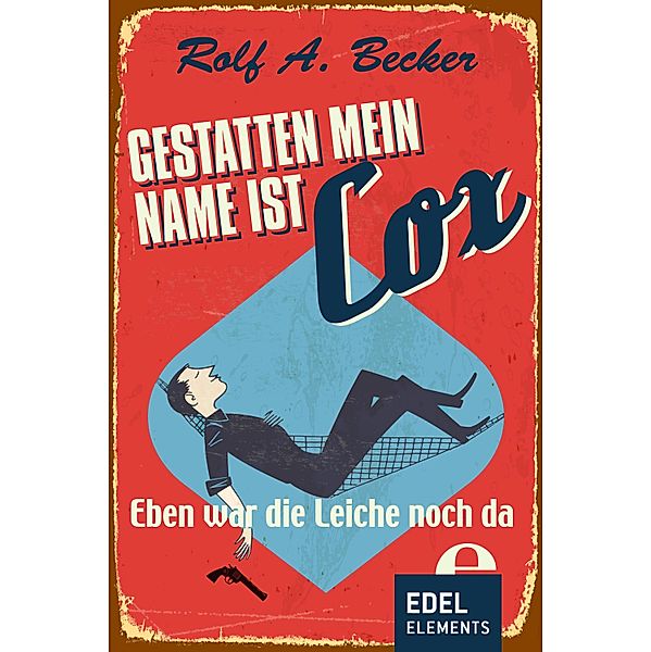 Gestatten, mein Name ist Cox / Gestatten, mein Name ist Cox Bd.2, Rolf A. Becker