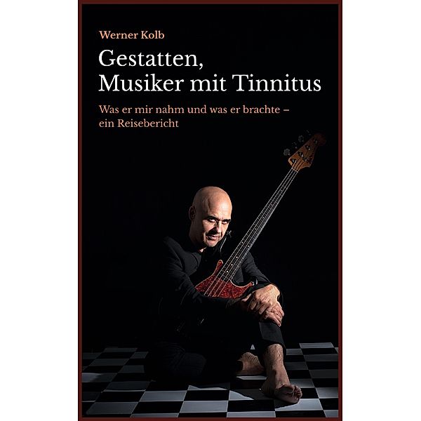 Gestatten, Musiker mit Tinnitus, Werner Kolb