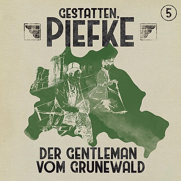 Gestatten, Piefke - 5 - Der Gentleman vom Grunewald, Markus Topf
