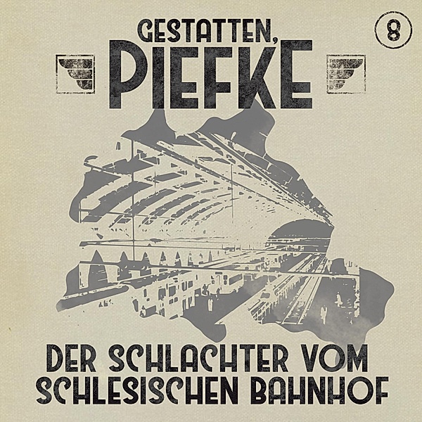 Gestatten, Piefke - 8 - Der Schlachter vom Schlesischen Bahnhof, Silke Walter