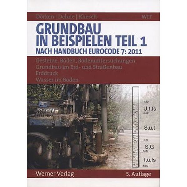 Gesteine, Böden, Bodenuntersuchungen, Grundbau im Erd- und Strassenbau, Erddruck, Wasser im Boden, Wolfram Dörken, Erhard Dehne