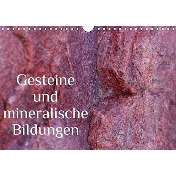 Gesteine und mineralische Bildungen (Wandkalender 2016 DIN A4 quer), Heike Hultsch