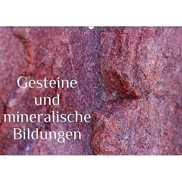 Gesteine und mineralische Bildungen (Wandkalender 2019 DIN A2 quer), Heike Hultsch