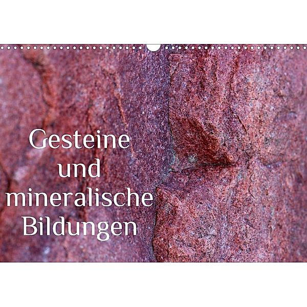 Gesteine und mineralische Bildungen (Wandkalender 2023 DIN A3 quer), Heike Hultsch