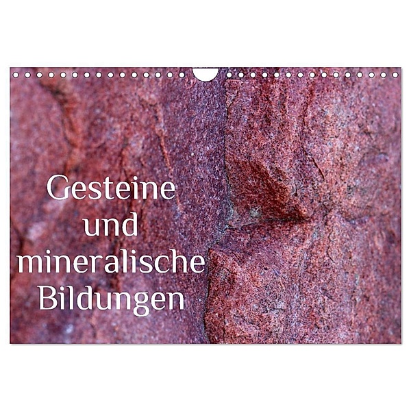 Gesteine und mineralische Bildungen (Wandkalender 2024 DIN A4 quer), CALVENDO Monatskalender, Heike Hultsch