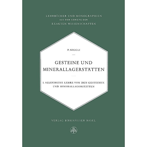 Gesteine und Minerallagerstätten / Lehrbücher und Monographien aus dem Gebiete der exakten Wissenschaften Bd.3, P. Niggli
