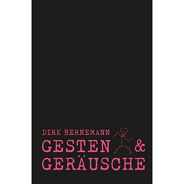 Gesten & Geräusche, Dirk Bernemann