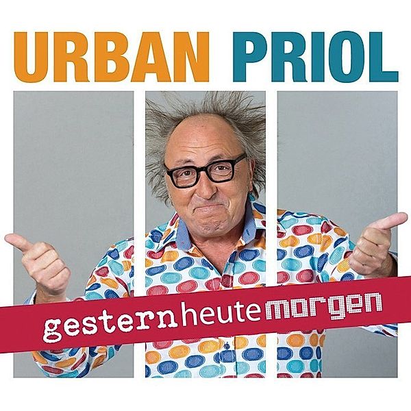 gesternheutemorgen,2 Audio-CDs, Urban Priol