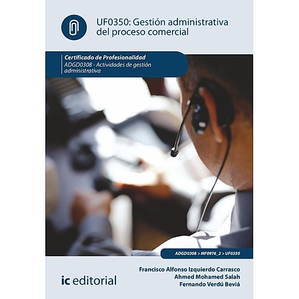 Gestión administrativa del proceso comercial. ADGD0308, Francisco Alfonso Izquierdo Carrasco, Ahmed Mohamed Salah, Fernando Verdú Beviá