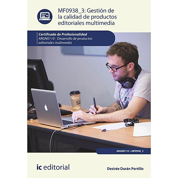 Gestión de la calidad de productos editoriales multimedia. ARGN0110, Desirée Durán Portillo